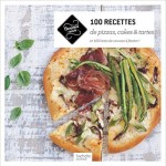 100 recettes de Pizzas, cakes et tartes